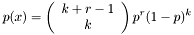 \[ p(x) = \left( \begin{array}{c} k + r -1 \\k \end{array} \right) p^r (1-p)^k \]